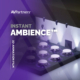 Instant Ambience™ Graphic