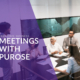 A business meeting being hosted with purpose
